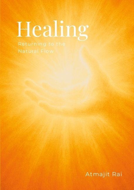Healing: Returning to the Natural Flow
