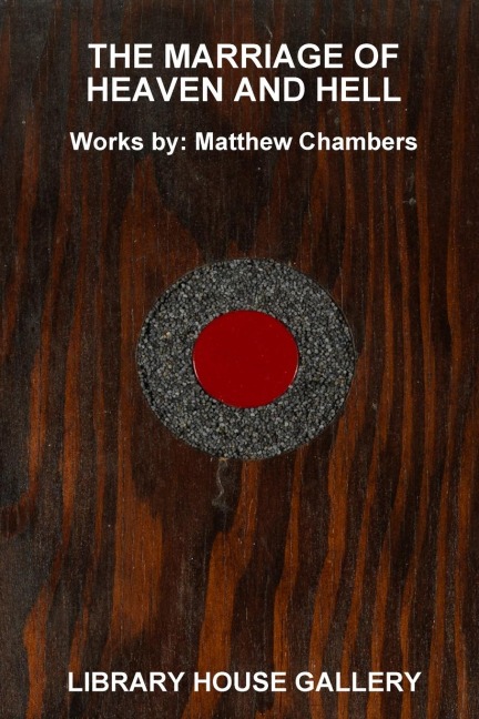 Marriage of Heaven and Hell: Works by Matt Chambers