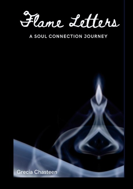 Flame Letters: A Soul Connection Journey