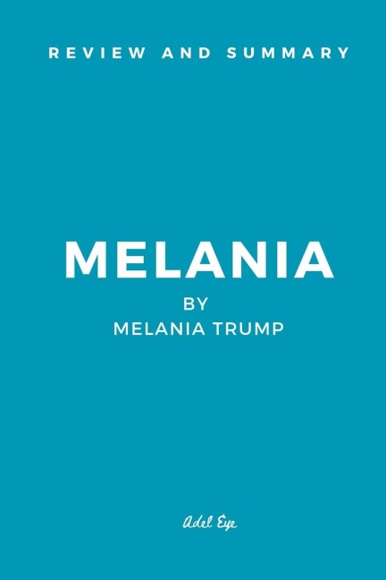 Review and Summary: Melania by Melania Trump