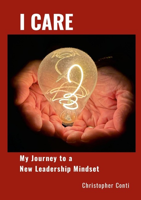 I CARE: My Journey to a New Leadership Mindset
