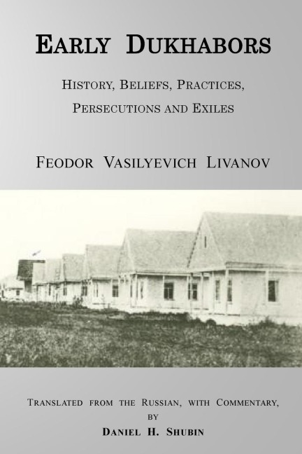 Early Dukhabors: History, Beliefs, Practices, Persecutions and Exiles