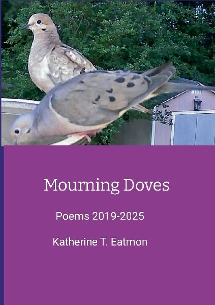 Mourning Doves: Poems 2019 -2025