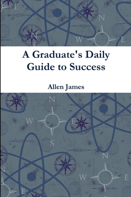 A Graduates Daily Guide to Success - Paperback
