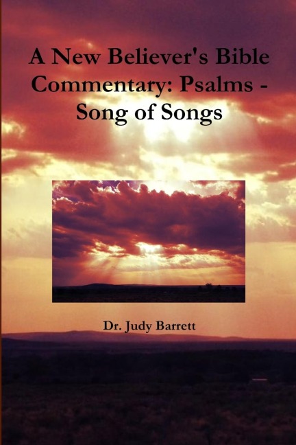 A New Believers Bible Commentary: Psalms - Song of Songs