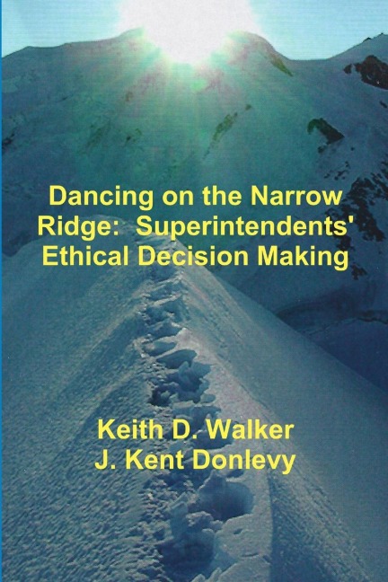 Dancing on the Narrow Ridge: Superintendents Ethical Decision Making