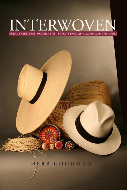 Interwoven: Rural Traditions, Modern Ties ~ Baskets from Appalachia and the Andes