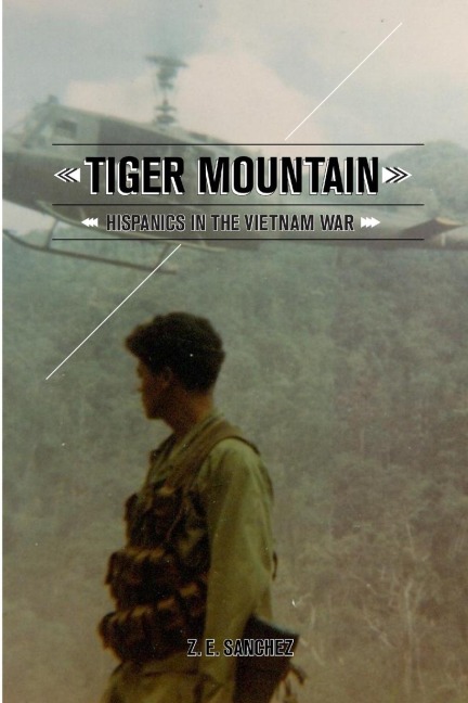 Tiger Mountain: Hispanics in the Vietnam War