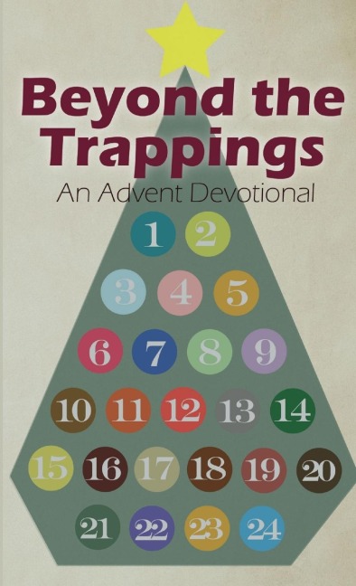 Beyond the Trappings: An Advent Devotional
