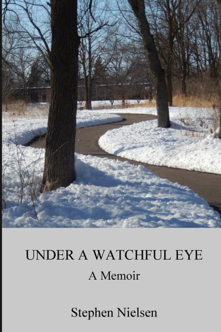 UNDER A WATCHFUL EYE: A Memoir