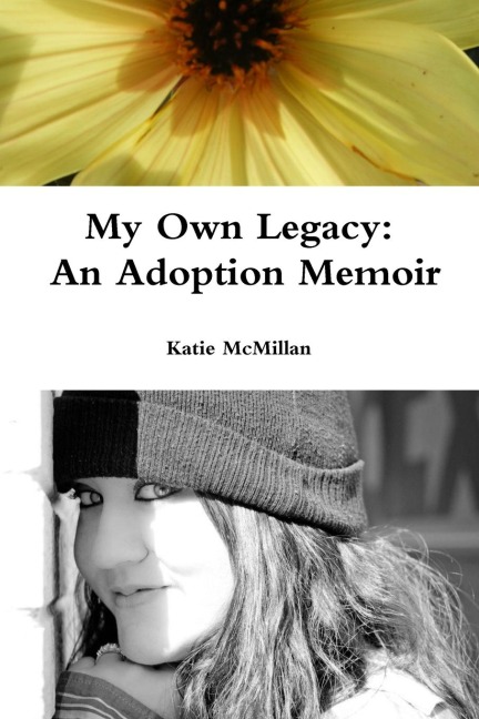 My Own Legacy: An Adoption Memoir