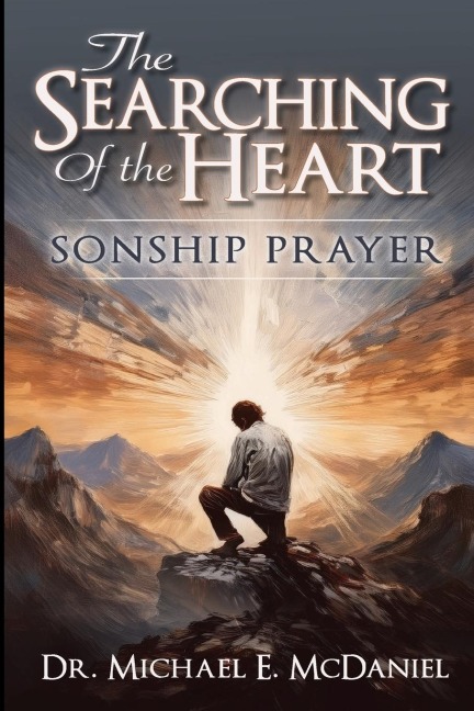 The Searching of the Heart: Sonship Prayer