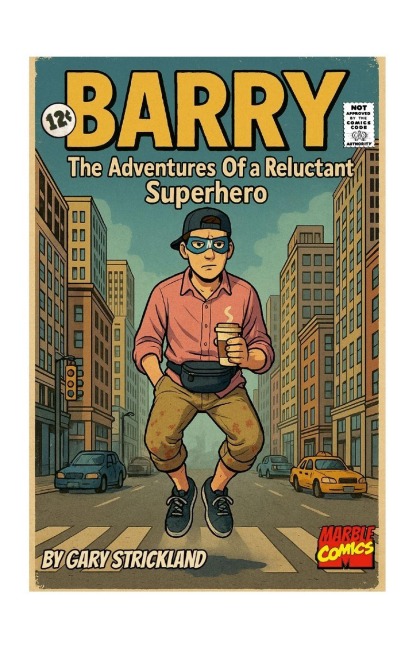 BARRY-The Adventures of a Reluctant Superhero