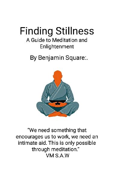 Finding Stillness: A Guide to Meditation & Enlightenment: Meditation