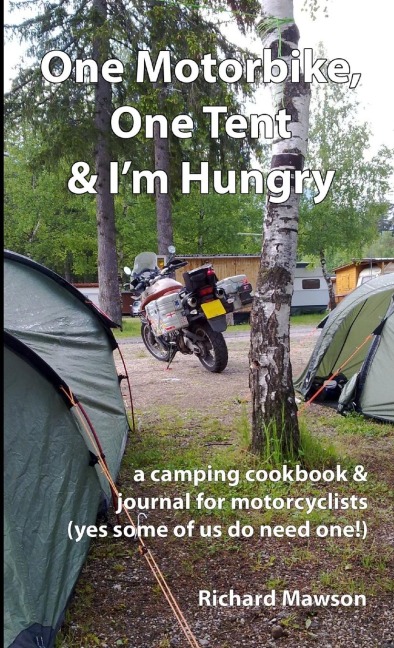 One Motorbike, One Tent and Im Hungry