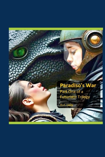 Paradisos War, Part One of a Futuristic Trilogy
