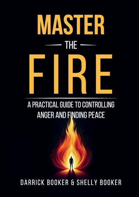 Master the Fire: A Practical Guide to Controlling Anger and Finding Peace