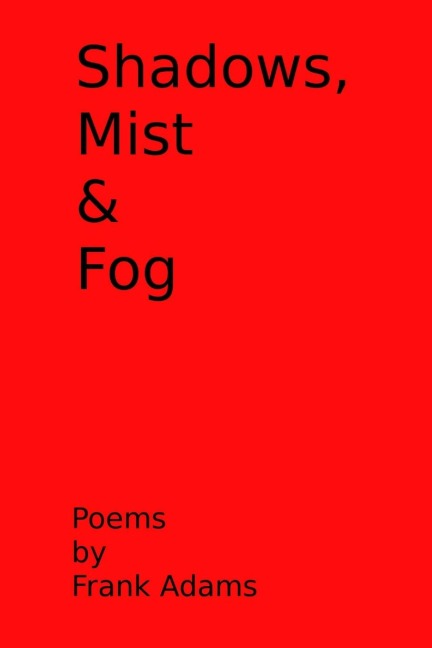 Shadows, Mist & Fog