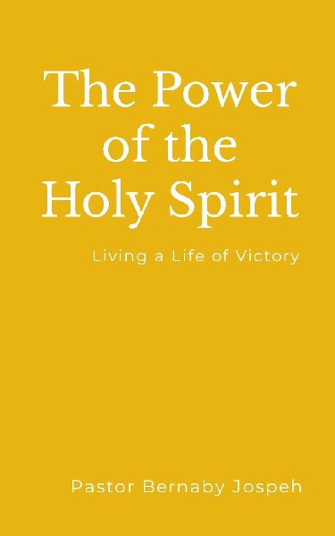 The Power of the Holy Spirit: Living a Life of Victory