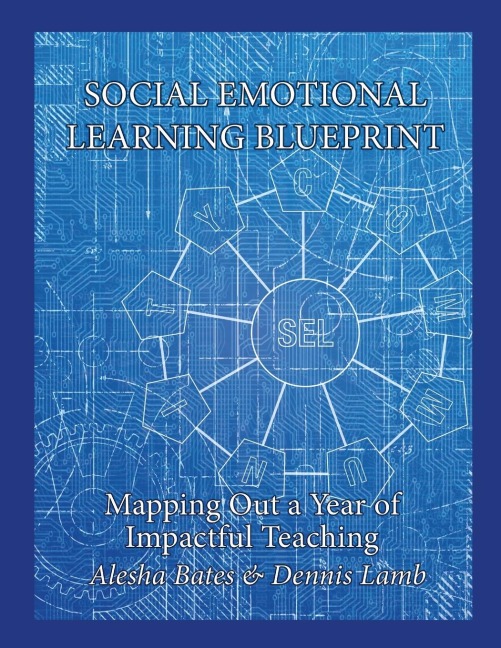 Social Emotional Learning Blueprint: Mapping Out a Year of Impactful Teaching