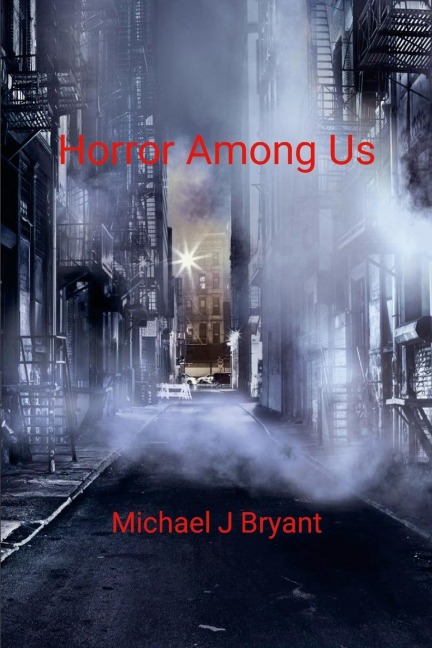 Horror Among Us: Michael J Bryant