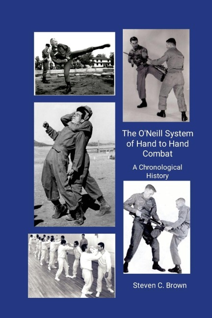 The ONeill System of Hand to Hand Combat.  A Chronological History