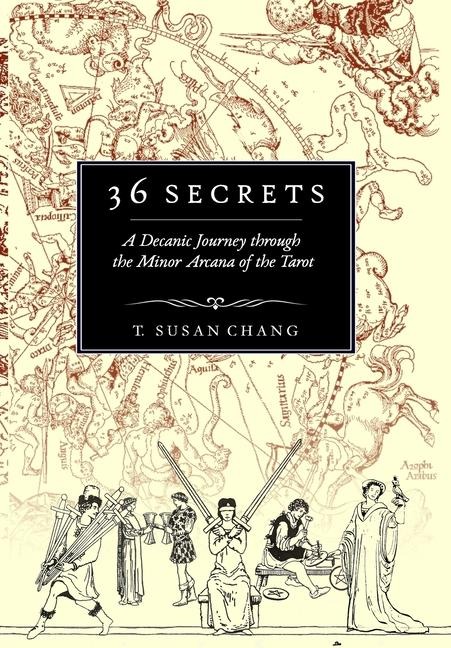 36 Secrets: A Decanic Journey through the Minor Arcana of the Tarot