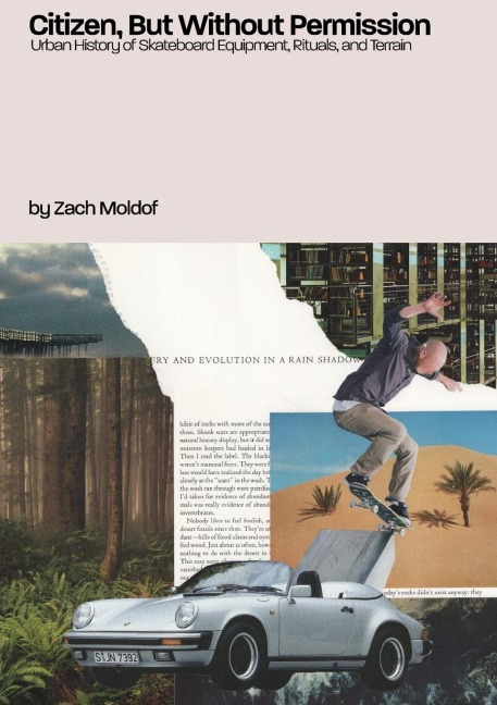 Citizen, But Without Permission: Urban History of Skateboard Equipment, Rituals, & Terrain