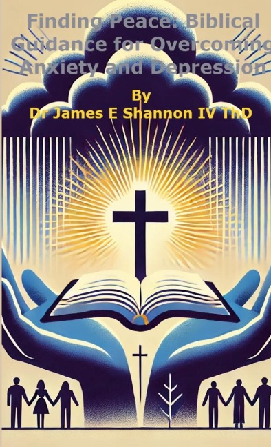 Finding Peace: Biblical Guidance for Overcoming Anxiety and Depression