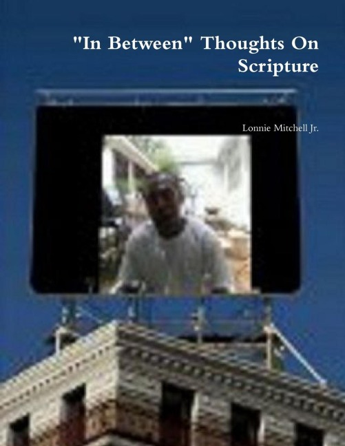 In Between Thoughts On Scripture
