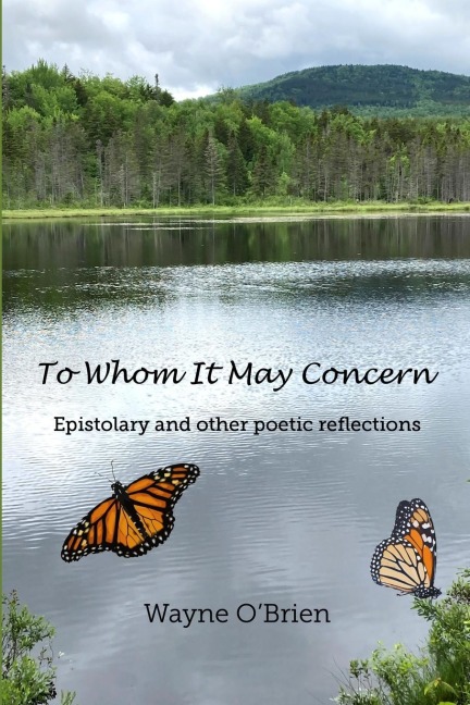 To Whom It May Concern: Epistolary and other poetic reflections