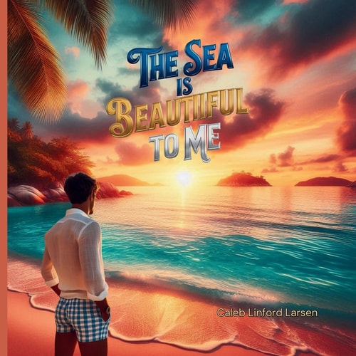 The Sea Is Beautiful to Me