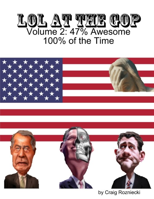 LOL at the GOP - Volume 2: 47%% Awesome 100%% of the Time