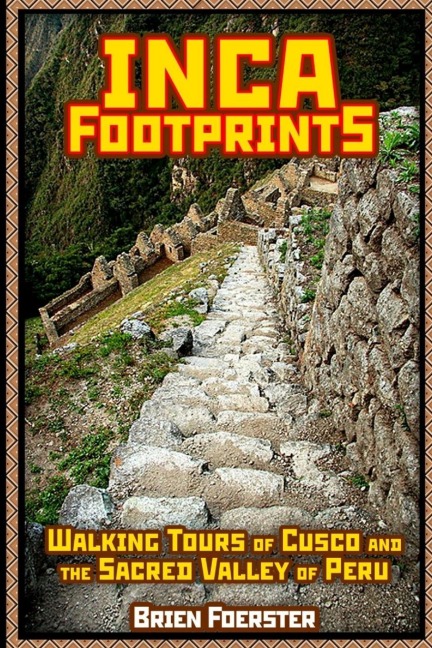 Inca Footprints: Walking Tours Of Cusco And The Sacred Valley