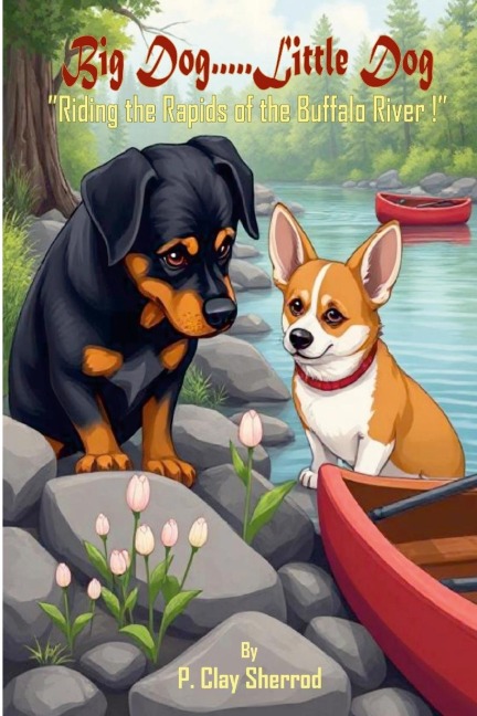 Big Dog.....Little Dog: "Riding the Rapids of the Buffalo River!"
