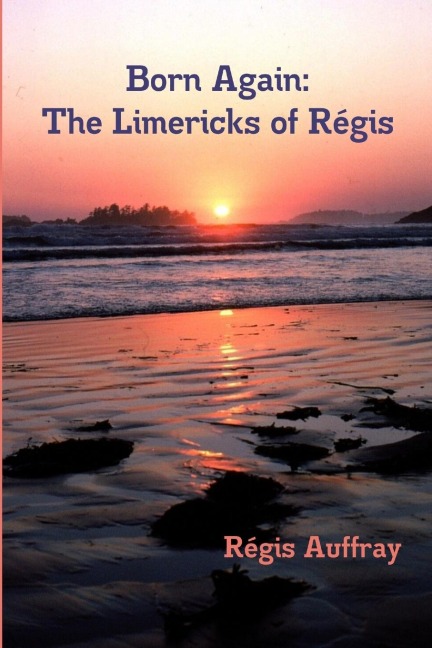 Born Again: The Limericks of Régis