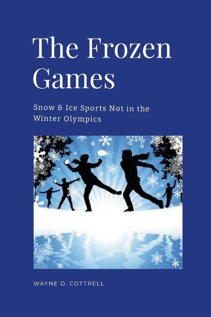 The Frozen Games: Snow & Ice Sports Not in the Winter Olympics