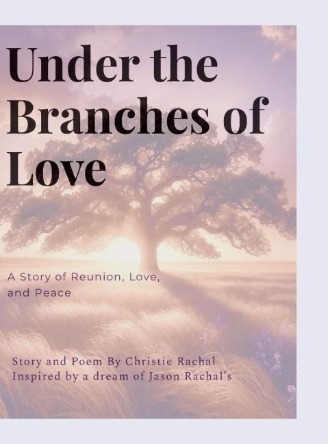 Under the Branches of Love: A Story of Reunion, Love, and Peace
