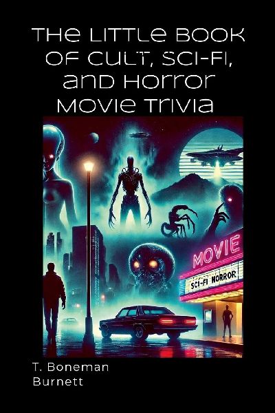 The Little Book of Cult, Sci-Fi, and Horror Movie Trivia