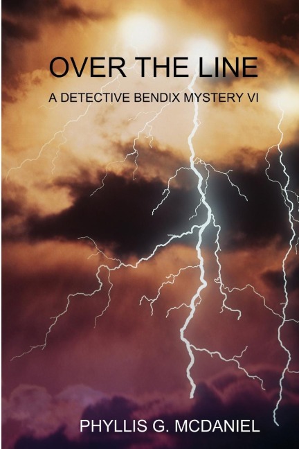 OVER THE LINE: A DETECTIVE BENDIX MYSTERY VI