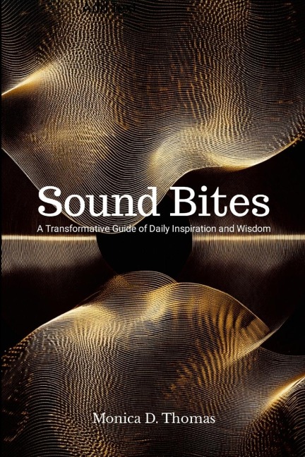 Sound Bites: A Transformative Guide of Daily Inspiration and Wisdom