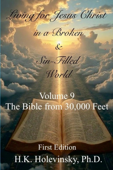 Living for Jesus Christ in a Broken and Sin-Filled World: Volume 9: The Bible from 30,000 Feet: the Bible from 30,000 Feet