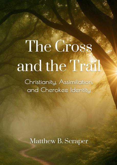 The Cross and the Trail: The Battle for Cherokee Spiritual Sovereignty