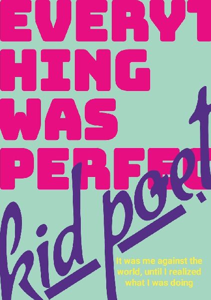 Everything Was Perfect: A poetic memoir about self discovery & creativity