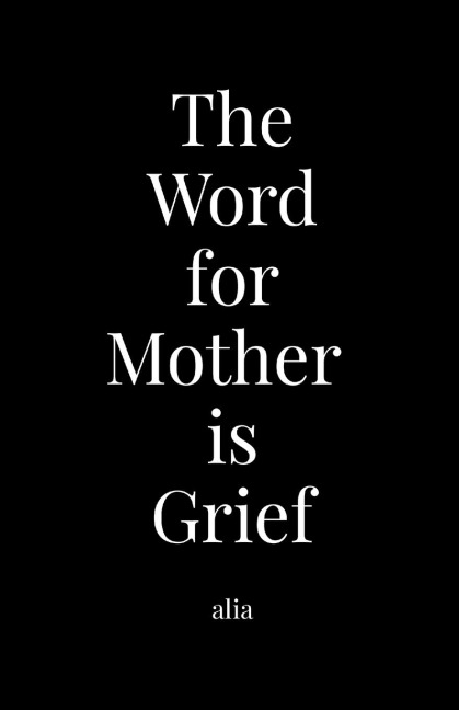 The Word for Mother is Grief