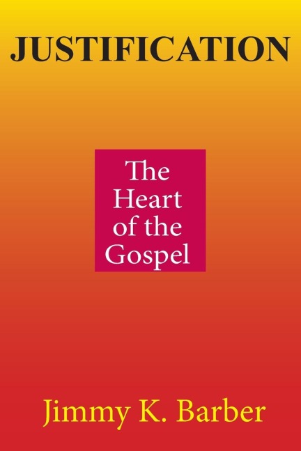 Justification: the Heart of the Gospel