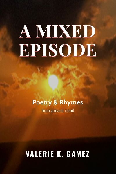 A Mixed Episode: Poetry & Rhymes from a Manic Mind