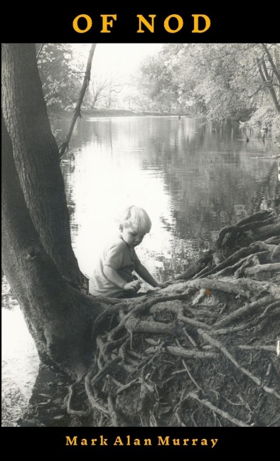 OF NOD: a poetic memoir