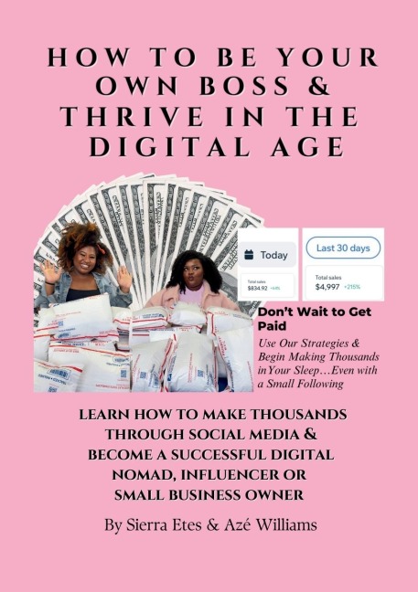 How to Be Your Own Boss and Thrive in the Digital Age: : Learn How to Make Thousands Through Social Media and Become a Successful Digital Nomad, Influencer or Small Business Owner