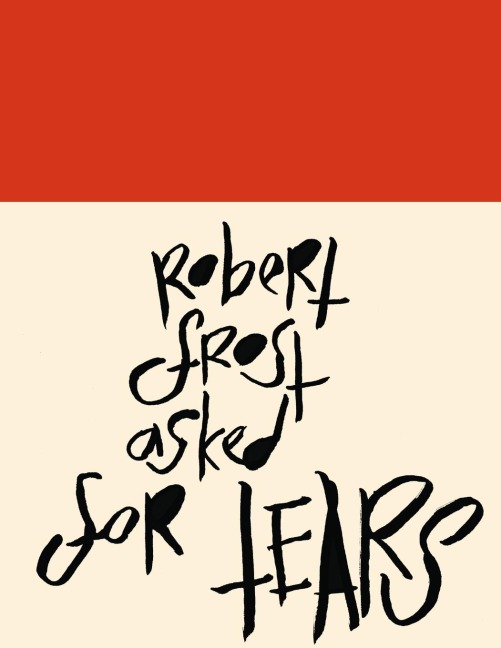 Madding Mission Robert Frost Asked For Tears Jotter Book